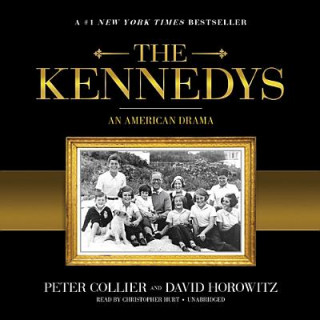 Audio The Kennedys: An American Drama David Horowitz