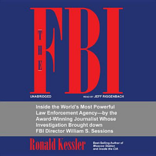 Audio The FBI: Inside the World's Most Powerful Law Enforcement Agency Ronald Kessler
