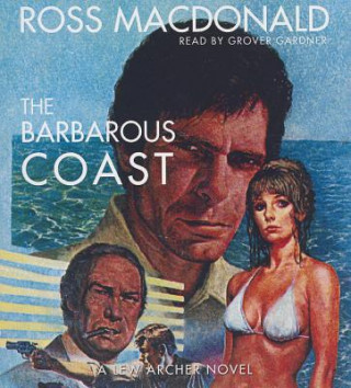 Hanganyagok The Barbarous Coast Ross Macdonald
