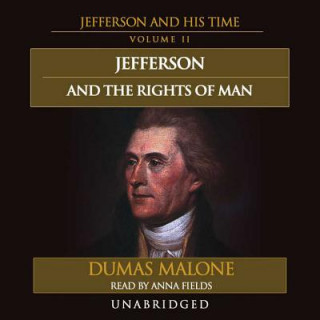 Audio Jefferson and the Rights of Man Dumas Malone