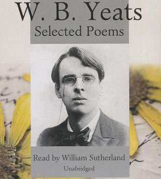Audio W. B. Yeats: Selected Poems William Butler Yeats