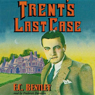 Hanganyagok Trent's Last Case E. C. Bentley