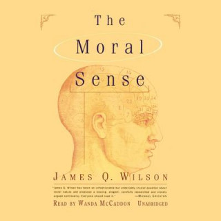 Audio The Moral Sense James Q. Wilson