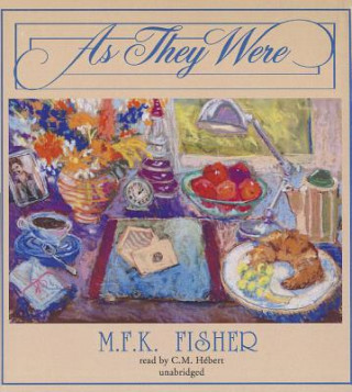 Audio As They Were M. F. K. Fisher