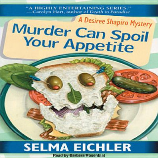 Audio Murder Can Spoil Your Appetite Selma Eichler