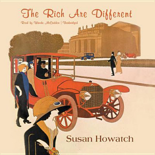 Audio The Rich Are Different Susan Howatch