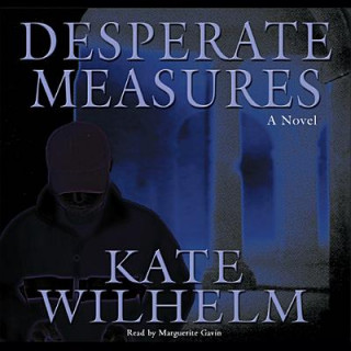 Audio Desperate Measures Kate Wilhelm