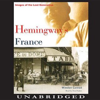 Audio Hemingway S France: Images of the Lost Generation Winston Conrad
