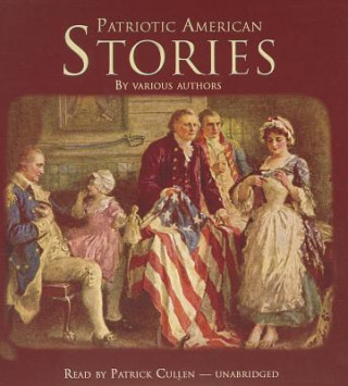 Аудио Patriotic American Stories Various Authors