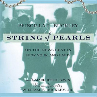 Audio String of Pearls: On the News Beat in New York and Paris Priscilla Buckley