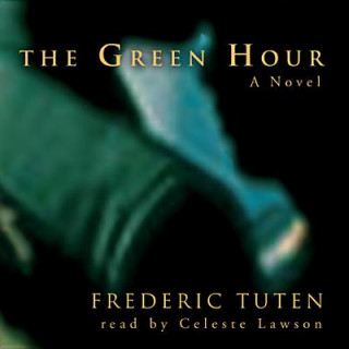 Hanganyagok The Green Hour Frederic Tuten