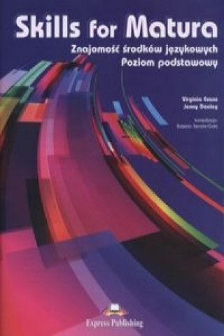 Libro Skills for Matura Znajomosc srodkow jezykowych Poziom podstawowy Evans Virginia