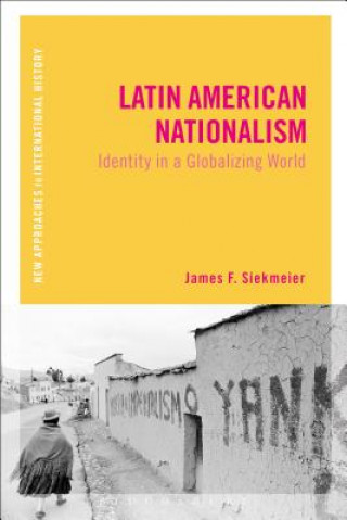 Kniha Latin American Nationalism James F. Siekmeier