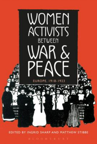 Kniha Women Activists between War and Peace Ingrid Sharp