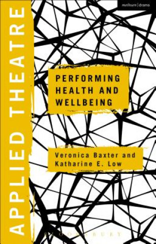 Kniha Applied Theatre: Performing Health and Wellbeing Michael Balfour