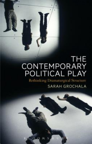 Knjiga Contemporary Political Play Sarah Grochala