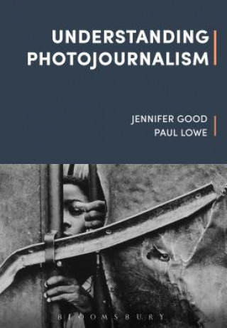 Kniha Understanding Photojournalism Good