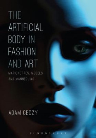 Carte Artificial Body in Fashion and Art Adam Geczy