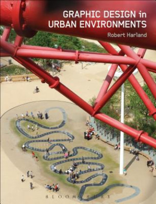 Kniha Graphic Design in Urban Environments Robert Harland
