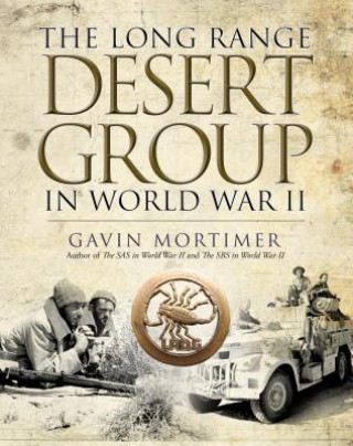 Könyv Long Range Desert Group in World War II Gavin Mortimer