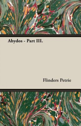 Könyv Abydos - Part III. Flinders Petrie