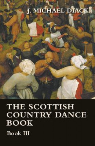 Kniha The Scottish Country Dance Book - Book III J. Michael Diack