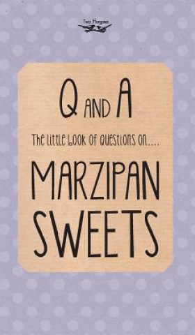 Knjiga Little Book of Questions on Marzipan Sweets (Q & A Series) Two Magpies Publishing