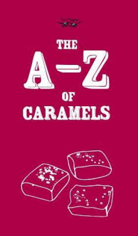 Kniha A-Z of Caramels Two Magpies Publishing