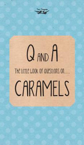 Knjiga Little Book of Questions on Caramels (Q & A Series) Two Magpies Publishing