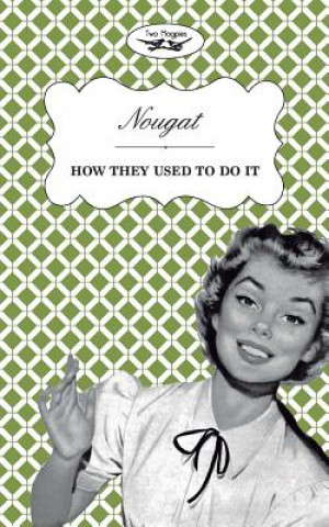 Carte Nougat - How They Used To Do It Two Magpies Publishing