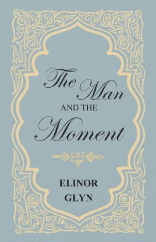 Carte Man and the Moment Elinor Glyn