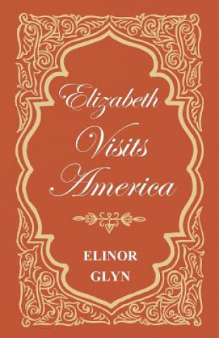 Carte Elizabeth Visits America Elinor Glyn