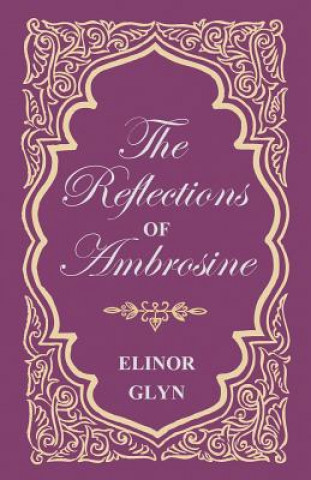 Книга Reflections of Ambrosine Elinor Glyn