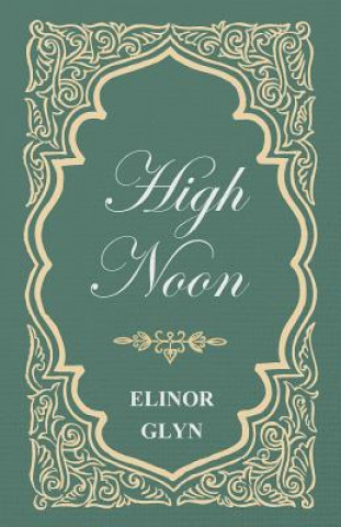 Knjiga High Noon Elinor Glyn