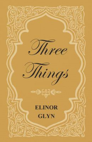 Książka Three Things Elinor Glyn