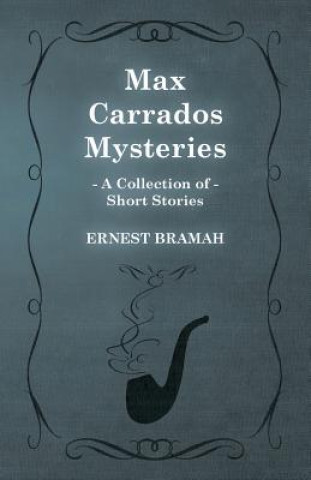 Kniha Max Carrados Mysteries (A Collection of Short Stories) Ernest Bramah