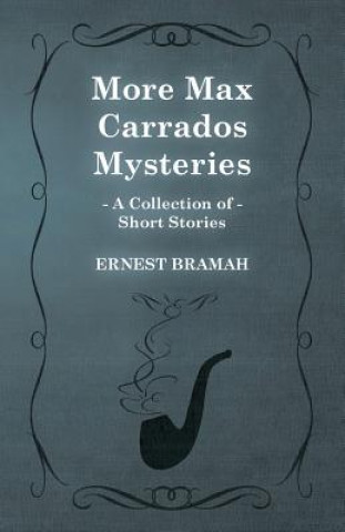 Kniha More Max Carrados Mysteries (A Collection of Short Stories) Ernest Bramah