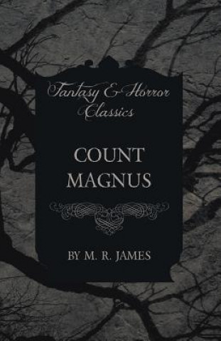 Buch Count Magnus (Fantasy and Horror Classics) M R James