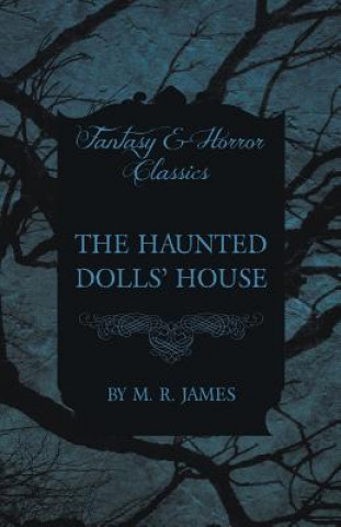 Könyv Haunted Dolls' House (Fantasy and Horror Classics) M R James