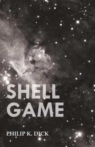 Kniha Shell Game Philip K. Dick