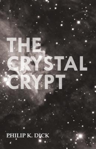 Kniha Crystal Crypt Philip K. Dick