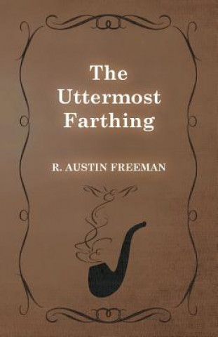Buch Uttermost Farthing R. Austin Freeman