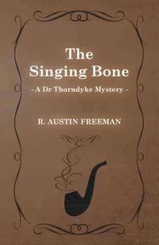 Könyv Singing Bone (A Dr Thorndyke Mystery) R. Austin Freeman