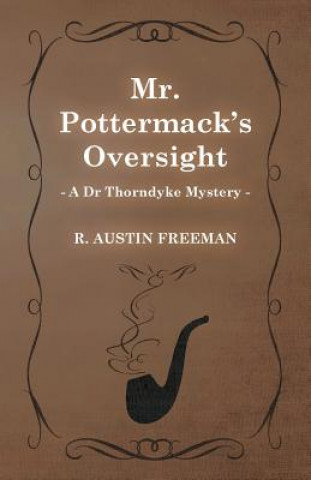 Carte Mr. Pottermack's Oversight (A Dr Thorndyke Mystery) R. Austin Freeman