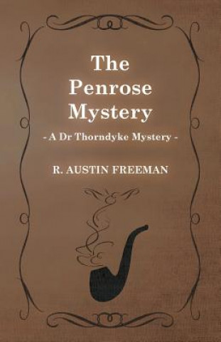 Kniha Penrose Mystery (A Dr Thorndyke Mystery) R. Austin Freeman