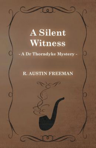 Kniha Silent Witness (A Dr Thorndyke Mystery) R. Austin Freeman