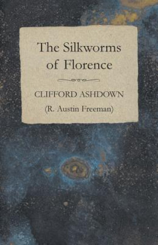 Książka Silkworms of Florence Clifford Ashdown