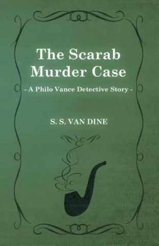 Carte The Scarab Murder Case (a Philo Vance Detective Story) S. S. Van Dine