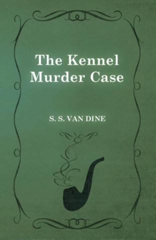 Könyv The Kennel Murder Case S. S. Van Dine