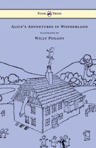 Könyv Alice's Adventures in Wonderland - Illustrated by Willy Pogany Lewis Carroll